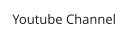 Youtube Channel
